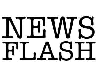 NEWS
FLASH
 