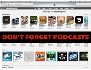 DON’T FORGET PODCASTS
 