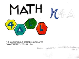 “I THOUGHT ABOUT SOMETHING RELATED
TO GEOMETRY” - TELLINI LISA
 
