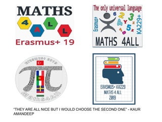 “THEY ARE ALL NICE BUT I WOULD CHOOSE THE SECOND ONE” - KAUR
AMANDEEP
 