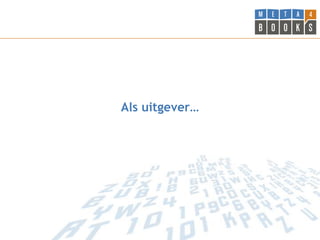 Als uitgever…
 