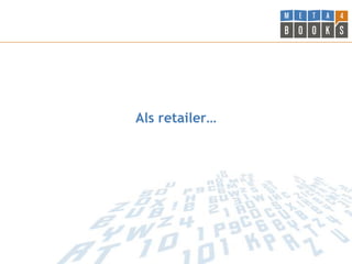 Als retailer…
 