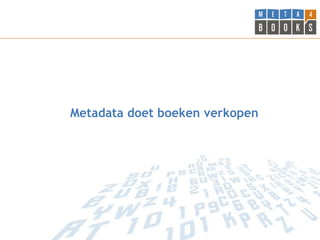 Metadata doet boeken verkopen
 