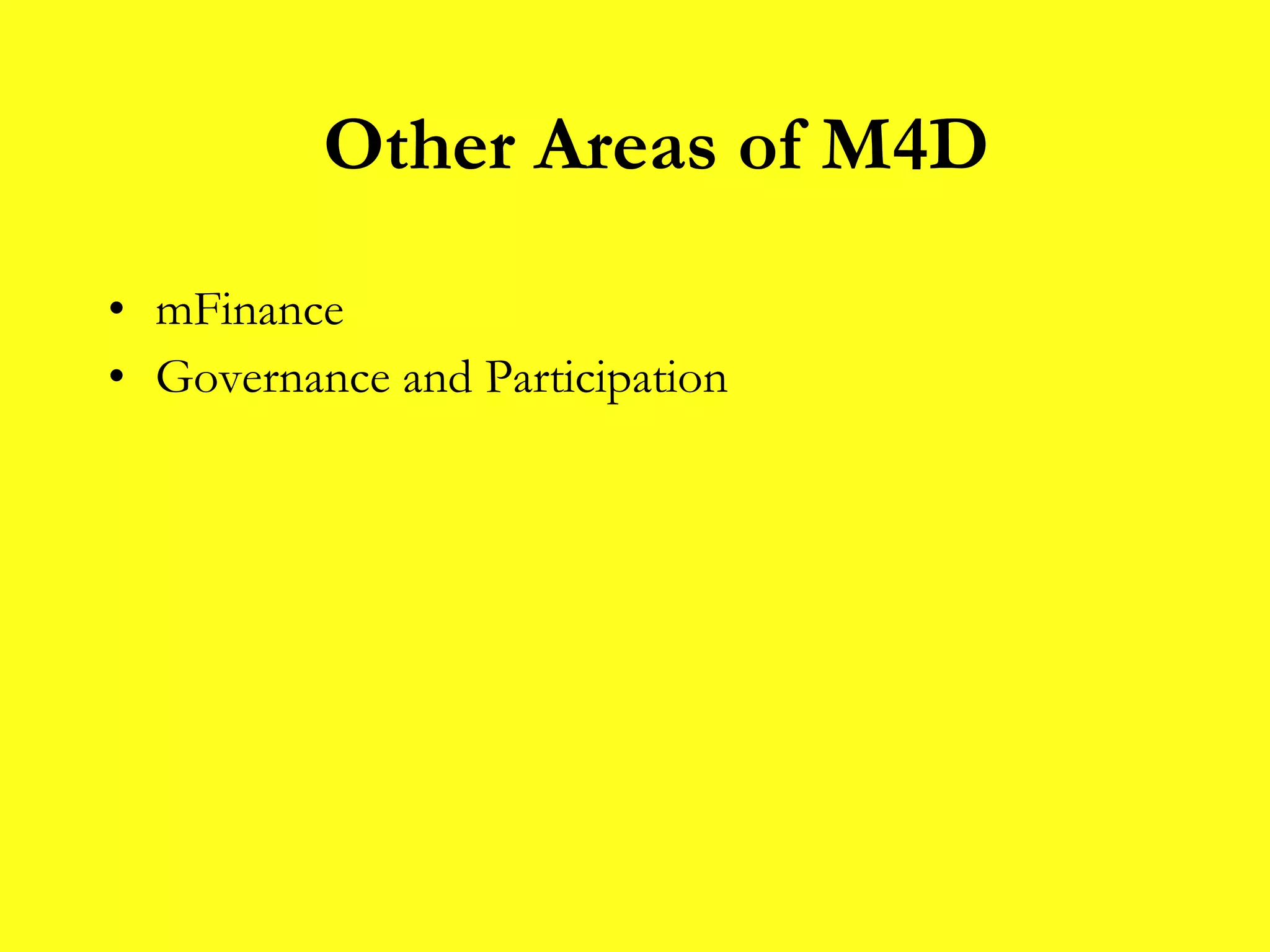 mFinance Governance and Participation Other Areas of M4D 