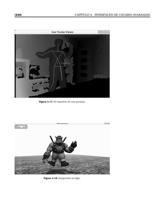 [246] CAPÍTULO 4. INTERFACES DE USUARIO AVANZADAS
Figura 4.17: El esqueleto de una persona.
Figura 4.18: Integración en Ogre.
 