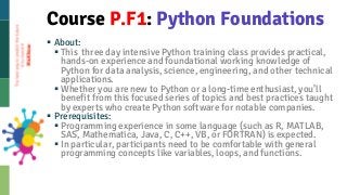 § About:
§ This three day intensive Python training class provides practical,
hands-on experience and foundational working...