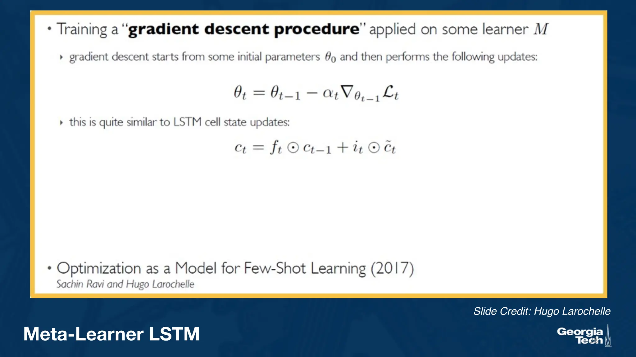28
Meta-Learner LSTM
Slide Credit: Hugo Larochelle
 