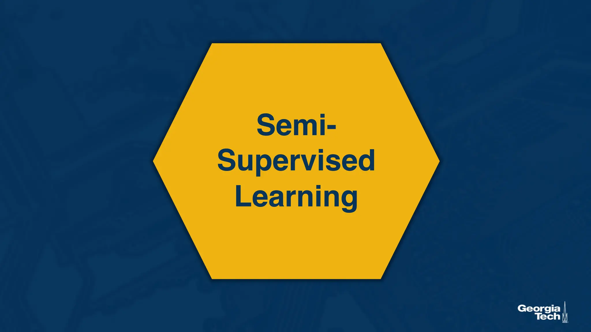 Semi-
Supervised
Learning
 