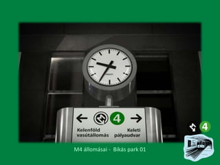 M4 állomásai - Bikás park 01

 