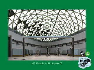 M4 állomásai - Bikás park 02

 