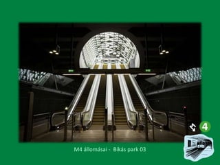 M4 állomásai - Bikás park 03

 