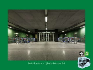 M4 állomásai - Újbuda-központ 03

 
