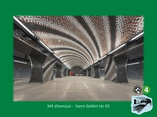 M4 állomásai - Szent Gellért tér 03

 