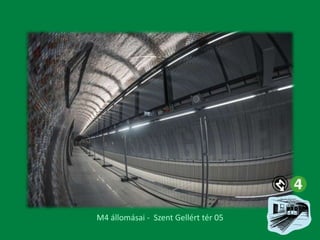 M4 állomásai - Szent Gellért tér 05

 