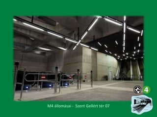M4 állomásai - Szent Gellért tér 07

 