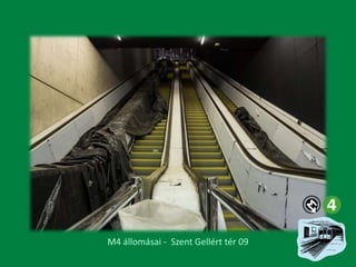 M4 állomásai - Szent Gellért tér 09

 