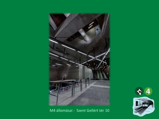M4 állomásai - Szent Gellért tér 10

 
