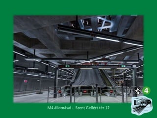 M4 állomásai - Szent Gellért tér 12

 