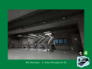 M4 állomásai - II. János Pál pápa tér 04

 