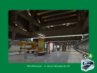 M4 állomásai - II. János Pál pápa tér 07

 