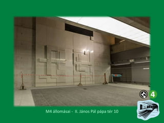 M4 állomásai - II. János Pál pápa tér 10

 