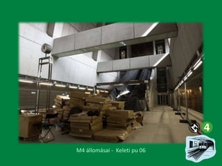 M4 állomásai - Keleti pu 06

 