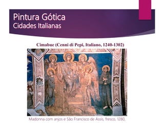 Madonna com anjos e São Francisco de Assís, fresco, 1280,
Cimabue (Cenni di Pepi, Italiano, 1240-1302)
 