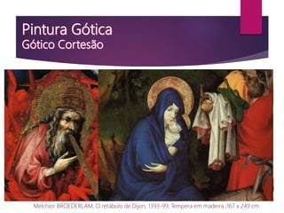 Melchior BROEDERLAM, O retábulo de Dijon; 1393-99; Tempera em madeira ;167 x 249 cm
 