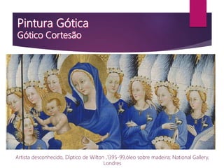 Artista desconhecido, Díptico de Wilton ,1395-99,óleo sobre madeira; National Gallery,
Londres
 