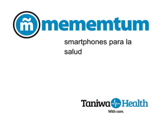smartphones para la
salud
 