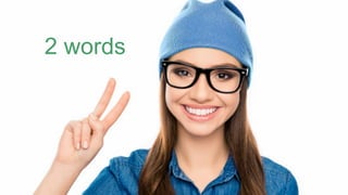 2 words
 