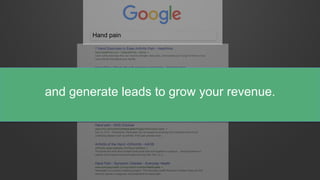 Hand pain
and generate leads to grow your revenue.
 