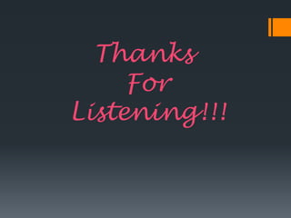 Thanks
     For
Listening!!!
 