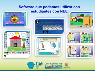 Software que podemos utilizar con
estudiantes con NEE
 
