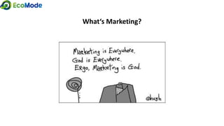 What‘s Marketing?
 