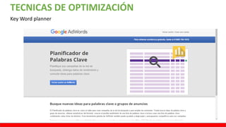 TECNICAS DE OPTIMIZACIÓN
Key Word planner
 