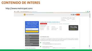 CONTENIDO DE INTERES
http://www.metricspot.com/
 