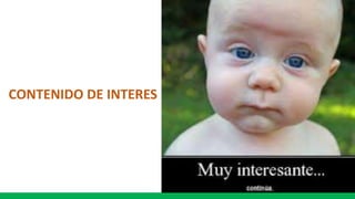 CONTENIDO DE INTERES
 