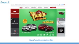 Grupo 1
https://www.kia.com/co/main.html
 