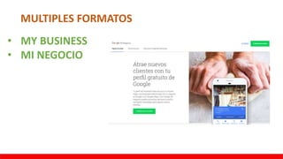 • MY BUSINESS
• MI NEGOCIO
MULTIPLES FORMATOS
 