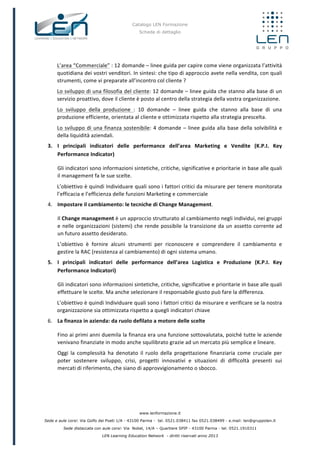 Catalogo LEN Formazione
Scheda di dettaglio
www.lenformazione.it
Sede e aule corsi: Via Golfo dei Poeti 1/A - 43100 Parma ...