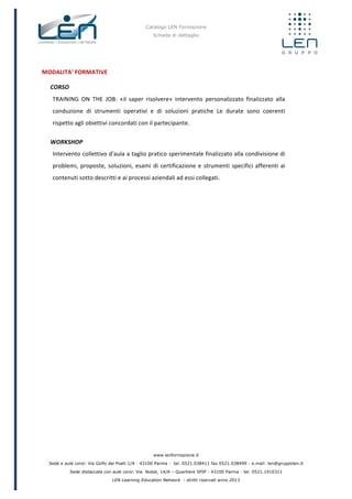 Catalogo LEN Formazione
Scheda di dettaglio
www.lenformazione.it
Sede e aule corsi: Via Golfo dei Poeti 1/A - 43100 Parma ...