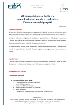 Catalogo LEN Formazione
Scheda di dettaglio
www.lenformazione.it
Sede e aule corsi: Via Golfo dei Poeti 1/A - 43100 Parma ...