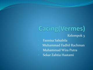 Kelompok 3
• Fannisa Salsabila
• Muhammad Fadhil Rachman
• Muhammad Wira Putra
• Sekar Zahtia Hastami
 