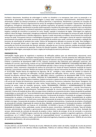 41
Pré-Natal e Nascimento. Assistência de enfermagem à mulher no climatério e na menopausa, bem como na prevenção e no
tratamento de ginecopatias. Assistência de enfermagem à criança sadia: crescimento, desenvolvimento, aleitamento materno,
alimentação; cuidado nas doenças prevalentes na infância (diarreicas e respiratórias). Atendimento a pacientes em situações de
urgência e emergência. Estrutura organizacional do serviço de emergência hospitalar e pré-hospitalar. Suporte básico de vida em
emergências. Emergências relacionadas a doenças do aparelho respiratório, do aparelho circulatório e psiquiátricas. Atendimento
inicial ao politraumatizado. Atendimento na parada cardiorrespiratória. Assistência de enfermagem ao paciente crítico com distúrbios
hidroeletrolíticos, ácido-básicos, insuficiência respiratória e ventilação mecânica; insuficiência renal e métodos dialíticos; insuficiência
hepática; avaliação de consciência no paciente em coma. Doação, captação e transplante de órgãos. Enfermagem em urgências:
violência, abuso de drogas, intoxicações, emergências ambientais. Gerenciamento de enfermagem em serviços de saúde. Atuação da
enfermagem em procedimentos e métodos diagnósticos. Agravos à saúde relacionados ao trabalho. Gerenciamento dos resíduos de
serviços de saúde. Pressupostos teóricos e metodológicos da pesquisa em saúde e enfermagem. Central de material e esterilização;
processamento de produtos para saúde; processos de esterilização de produtos para saúde; controle de qualidade e validação dos
processos de esterilização de produtos para saúde. Práticas de biossegurança aplicadas ao processo de cuidar. Risco biológico e
medidas de precaução básicas para a segurança individual e coletiva no serviço de assistência à saúde. Precaução-padrão e
precauções por forma de transmissão das doenças: definição, indicações de uso e recursos materiais; medidas de proteção cabíveis
nas situações de risco potencial de exposição. Controle de infecção hospitalar. Código de Ética dos Profissionais de Enfermagem;
legislação em enfermagem; associações de classe e órgãos de fiscalização do exercício profissional.
ENGENHEIRO CIVIL
EDIFICAÇÕES: Noções gerais de engenharia e arquitetura de edificações públicas para uso administrativo, educacional, social,
esportivo. Instalações Elétricas. Instalações hidrossanitárias. Prevenção de incêndios. Controle ambiental das edificações (térmico,
acústico e luminoso). Memorial descritivo e especificações técnicas de materiais e serviços. Acessibilidade. Construção industrializada.
Critérios e parâmetros de desempenho (NBR 15.575). Sistemas construtivos não tradicionais para edificações comerciais: pré-
moldados em concreto, steel-framing, modular em aço. SUSTENTABILIDADE, IMPACTO AMBIENTAL E SEGURANÇA EM OBRAS: Obras
com conceito de sustentabilidade. Critérios de sustentabilidade aplicados a obras e serviços de engenharia. Certificações de edifícios
sustentáveis. Coleta, tratamento e disposição de resíduos da construção civil. Estudo de Impacto Ambiental. Avaliação de Impacto
Ambiental. Licenciamento ambiental. Relatório de Impacto de Vizinhança e demais Instrumentos do Estatuto da Cidade. Lei Federal
nº 10.257/2001. Noções básicas de engenharia de segurança. NR 18 - condições e meio ambiente de trabalho na indústria da
construção. Higiene e segurança em edificações. Controle ambiental das edificações: térmico, acústico, ventilação e luminoso.
Conceito de desenho universal. Marco regulatório e NBR 9050. Critérios e parâmetros de desempenho (NBR 15.575). Licenças
ambientais. Noções de segurança do trabalho. PROCESSO DE PLANEJAMENTO: Estudo de viabilidade para obras e serviços de
engenharia. Estatuto da Cidade. Cadastro imobiliário, Cadastro territorial e cadastro territorial multifinalitário. Infraestrutura urbana
e de uso do solo. Projetos de infraestrutura: aspectos técnicos, econômicos, financeiros e ambientais. Plano diretor. Paisagismo. Uso
e ocupação de solos. Análise da condição dos solos, rochas, lençóis freáticos, rios, jazidas minerais de petróleo e de gás natural.
Presença de ventos, níveis de insolação, barrancos, riachos. PROGRAMAÇÃO, CONTROLE E ACOMPANHAMENTO DE OBRAS:
Orçamento e composição de custos, precificação, levantamento de quantitativos, planejamento e controle físico-financeiro.
Elaboração de cronograma. Acompanhamento, fiscalização e aplicação de recursos (vistorias, emissão de faturas, controle de
materiais). Critérios de medição de obras. BDI e encargos sociais incidentes em orçamentos de obras. Sistema de gestão da qualidade.
Produtividade na construção civil. Termo de Referência para elaboração de editais para projetos arquitetônicos e complementares.
ELABORAÇÃO DE PROJETOS: Projeto básico e projeto executivo. Compreensão de projetos e fiscalização de sondagem e fundações.
Compreensão de projetos e fiscalização de estrutura. Métodos e técnicas de desenho e projeto. Compatibilização de projetos
arquitetônico e complementares. As built (como construído). Compreensão de projetos e fiscalização de instalações elétricas (baixa
tensão) e de Lógica. Compreensão de projetos e fiscalização de instalações hidrossanitárias. Compreensão de projetos e fiscalização
de prevenção de incêndios. Organização de canteiro de obras. Medição, acompanhamento e fiscalização de projetos. LICITAÇÕES E
CONTRATOS ADMINISTRATIVOS. Leis Federais nºs 10.520/2002, 14.133/2021 e Decreto nº 10.024/2019. Conceitos e aplicações.
Modalidade de licitação, limites, publicidade, convite, tomada de preços, concorrência. Habilitação na licitação. Tipos de licitação.
Contratos administrativos. Fiscalização e gerenciamento: acompanhamento, coordenação e supervisão de obras. Aceitação dos
serviços. Administração de contratos de execução de projetos e obras. Caderno de encargos. As leis de concessão e as parcerias
público privadas. Lei n.º 5.194/66 (regula o exercício das profissões de engenheiro, arquiteto e engenheiro agrônomo, e dá outras
providências). Lei n.º 6.496/77 (institui a “anotação de responsabilidade técnica” na prestação de serviços de engenharia, de
arquitetura e agronomia, autoriza a criação, pelo Conselho Federal de Engenharia, Arquitetura e Agronomia - CONFEA, de uma mútua
de assistência profissional, e dá outras providências).
ENGENHEIRO ELETRICISTA
Circuitos elétricos. Leis de Kirchhoff. Teoremas de circuitos. Métodos de análise nodal e de malhas. Solução de circuitos de primeira
e segunda ordem em CC e CA. Sistemas trifásicos equilibrados. Potência em sistemas trifásicos equilibrados. Sistemas trifásicos
 