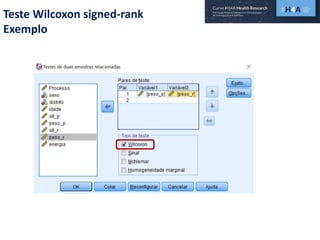 Teste Wilcoxon signed-rank
Exemplo
 