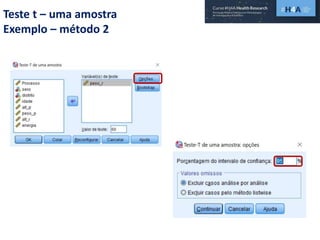 Teste t – uma amostra
Exemplo – método 2
 