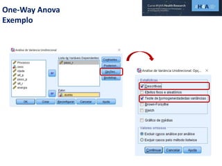 One-Way Anova
Exemplo
 