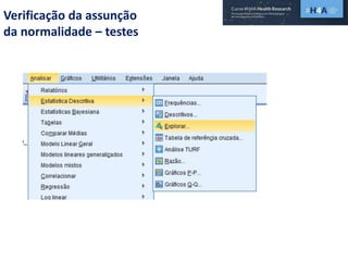 Verificação da assunção
da normalidade – testes
 