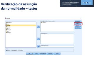 Verificação da assunção
da normalidade – testes
 